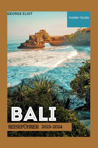 BALI-REISEFÜHRER 2023-2024: Alles, was Sie wissen müssen, um eine perfekte Bali-Reise zu planen